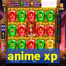 anime xp